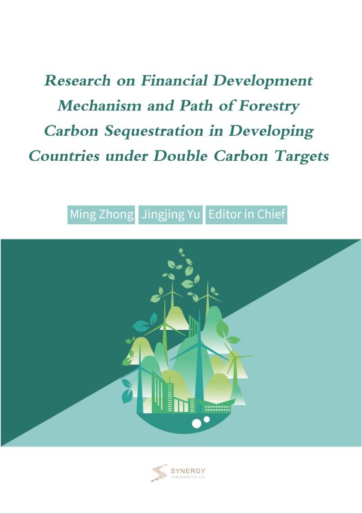 Research on Financial Development Mechanism and Path of Forestry Carbon Sequestration in Developing C